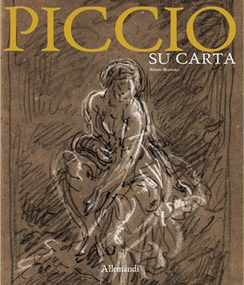 Piccio su carta. Ediz. a colori - Renzo Mangili - Libro Allemandi 2024, Varia | Libraccio.it
