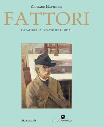 Fattori. Catalogo ragionato delle opere  - Libro Allemandi 2025, Varia | Libraccio.it
