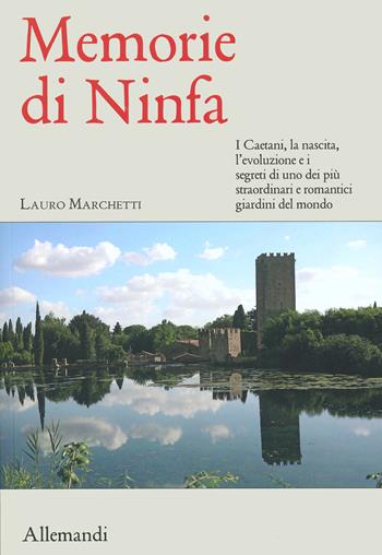 Memorie di ninfa - Lauro Marchetti - Libro Allemandi 2024, Varia | Libraccio.it