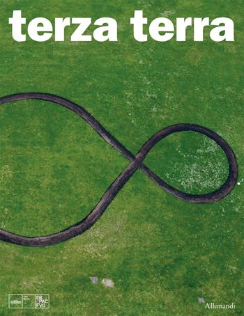 Terza Terra. Michelangelo Pistoletto e Cittadellarte a Villa Manin. Ediz. illustrata  - Libro Allemandi 2025, Varia | Libraccio.it
