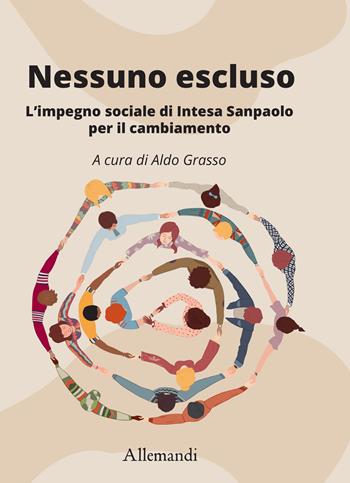 Nessuno escluso. L'impegno sociale di Intesa Sanpaolo per il cambiamento  - Libro Allemandi 2025, Varia | Libraccio.it