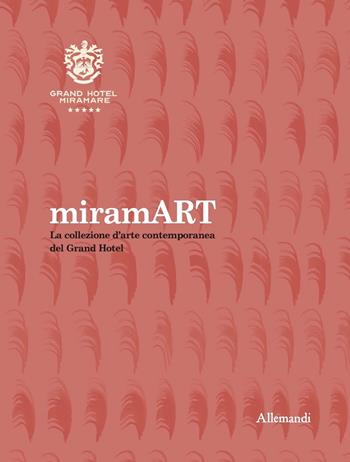 miramART. Beyond the sea. La collezione d’arte contemporanea del Grand Hotel. Ediz. illustrata  - Libro Allemandi 2025 | Libraccio.it