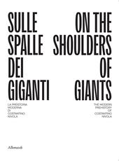 Sulle spalle dei giganti. La preistoria moderna di Costantino Nivola-On the shoulders of giants. The modern prehistory of Costantino Nivola. Ediz. bilingue