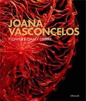 Joana Vasconcelos. Flowers of my desire. Catalogo della mostra (Ascona, 15 giugno-12 ottobre 2025). Ediz. a colori