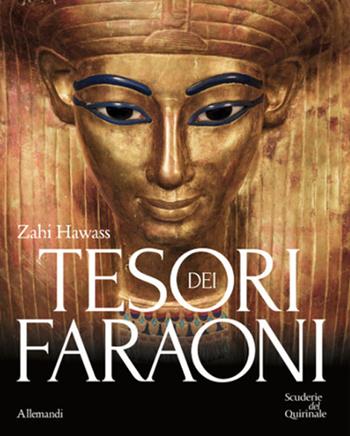 I tesori del faraone. Catalogo della mostra (Roma, 24 ottobre 2025-3 maggio 2026). Ediz. illustrata  - Libro Allemandi 2025, Varia | Libraccio.it