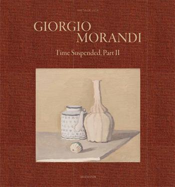 Giorgio Morandi. Time suspended, part II. Ediz. a colori  - Libro Allemandi 2025, Varia | Libraccio.it