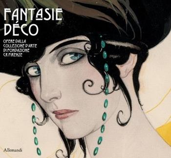 Fantasie déco. Opere dalla collezione d’arte di Fondazione Cr Firenze  - Libro Allemandi 2026, Varia | Libraccio.it