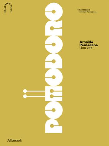 Arnaldo Pomodoro. Una vita. Ediz. italiana e inglese  - Libro Allemandi 2026, Varia | Libraccio.it