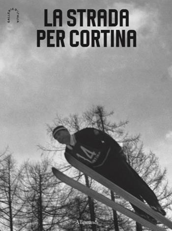 La strada per Cortina. Ediz. italiana e inglese  - Libro Allemandi 2026, Varia | Libraccio.it