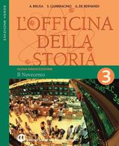 L'officina della storia. Con laboratorio e Capire il '900. Ediz. verde. Per la Scuola media. Vol. 3: Il Novecento