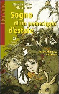 Sogno di un pomeriggio d'estate - Mariella Ottino, Silvio Conte - Libro Edizioni Scolastiche Bruno Mondadori 2007 | Libraccio.it