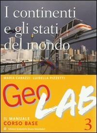 Geolab. Ediz. base. Vol. 3 - Maria Carazzi, Luisella Pizzetti - Libro Edizioni Scolastiche Bruno Mondadori 2008 | Libraccio.it