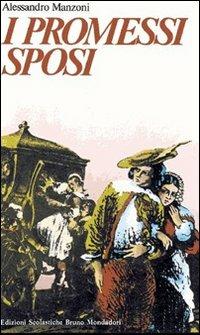 I promessi sposi - Alessandro Manzoni - Libro Edizioni Scolastiche Bruno Mondadori 1900, Bottega del romanzo | Libraccio.it