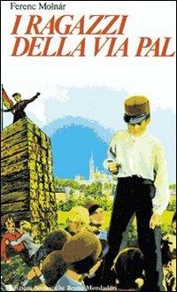 I ragazzi della via Pal - Ferenc Molnár - Libro Edizioni Scolastiche Bruno Mondadori 1985, Bottega del romanzo | Libraccio.it