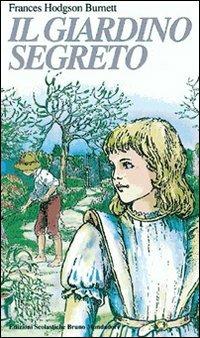 Il giardino segreto - Frances H. Burnett - Libro Edizioni Scolastiche Bruno Mondadori 1990, Bottega del romanzo | Libraccio.it