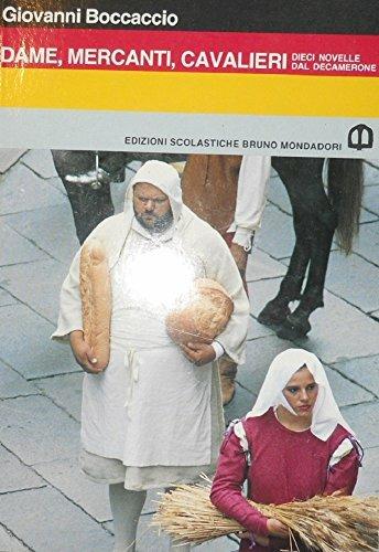 Dame, mercanti, cavalieri. Dieci novelle dal Decamerone - Giovanni Boccaccio - Libro Edizioni Scolastiche Bruno Mondadori 1991, Narrativa moderna | Libraccio.it