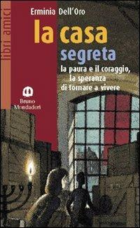 La casa segreta. Per la Scuola media - Erminia Dell'Oro - Libro Edizioni Scolastiche Bruno Mondadori 2000, Libri amici | Libraccio.it