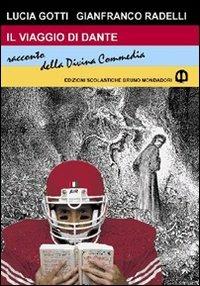 Il Viaggio di Dante - Lucia Gotti, G. Radelli - Libro Edizioni Scolastiche Bruno Mondadori 1996 | Libraccio.it
