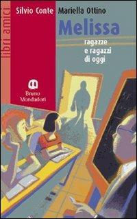 Melissa - Silvio Conte, Mariella Ottino - Libro Edizioni Scolastiche Bruno Mondadori 2001, Libri amici | Libraccio.it