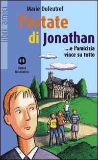 L'estate di Jonathan... e l'amicizia vince su tutto - Marie Dufeutrel - Libro Edizioni Scolastiche Bruno Mondadori 1998, Libri amici | Libraccio.it