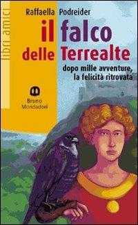 Il falco delle terre alte. Dopo mille avventure, la felicitità - Raffaella Podreider - Libro Edizioni Scolastiche Bruno Mondadori 1999 | Libraccio.it