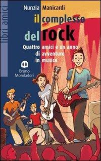Il complesso del rock. Con fascicolo. Per la Scuola media - Nunzia Manicardi - Libro Edizioni Scolastiche Bruno Mondadori 2003, Libri amici | Libraccio.it