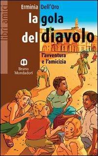 La gola del diavolo. Per la Scuola media - Erminia Dell'Oro - Libro Edizioni Scolastiche Bruno Mondadori 2005 | Libraccio.it