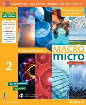 Macromicro. Viaggio nelle scienze. Per la Scuola media. Vol. 2 - Filippo Bonaventura, Iacopo Leardini - Libro Mondadori Bruno 2014 | Libraccio.it