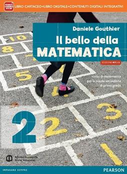Bello della matematica+. Ediz. mylab. Per la Scuola media. Vol. 2 - Daniele Gouthier - Libro Mondadori Bruno 2014 | Libraccio.it