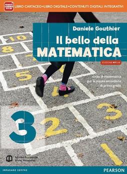 Bello della matematica+. Ediz. mylab. Per la Scuola media. Vol. 3 - Daniele Gouthier - Libro Mondadori Bruno 2014 | Libraccio.it