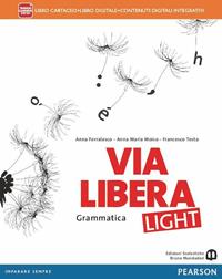 Via libera light. Con e-book. Con espansione online - Anna Ferralasco, Anna Maria Moiso, Francesco Testa - Libro Mondadori Bruno 2014 | Libraccio.it