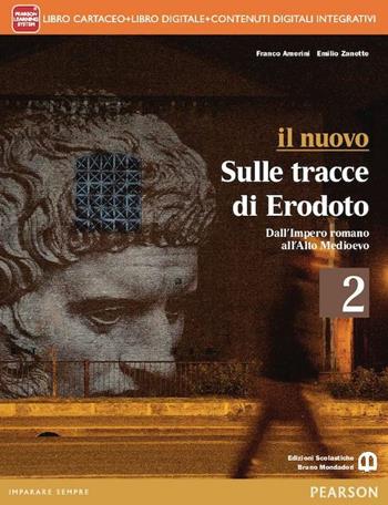 Nuovo sulle tracce di Erodoto. Con e-book. Con espansione online. Vol. 2 - Franco Amerini, Emilio Zanette - Libro Mondadori Bruno 2014 | Libraccio.it