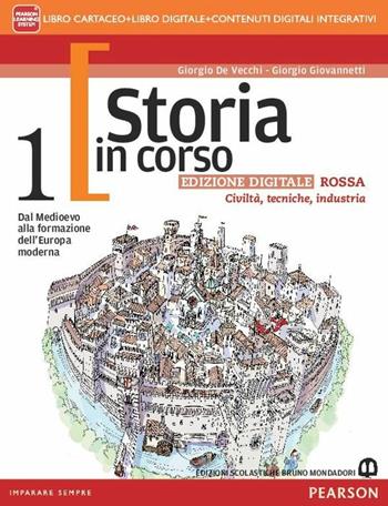 Storia in corso. Con Atlante grandi trasformazioni economiche e sociali. Ediz. rossa. Per le Scuole superiori. Vol. 1 - Giorgio De Vecchi, Giorgio Giovannetti - Libro Mondadori Bruno 2014 | Libraccio.it