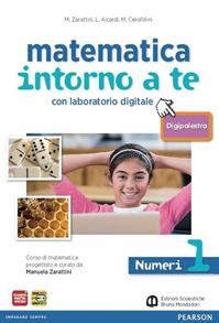 Matematica intorno a te. Numeri-Figure. Con quaderno-Tavole numeriche-Digipalestra. Per la Scuola media. Vol. 1 - Manuela Zarattini - Libro Edizioni Scolastiche Bruno Mondadori 2012 | Libraccio.it
