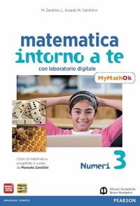 Matematica intorno a te. Con N3/F3/Q3-MyMathOK. Con e-book. Con espansione online. Vol. 3 - Zarattini - Libro Edizioni Scolastiche Bruno Mondadori 2012 | Libraccio.it