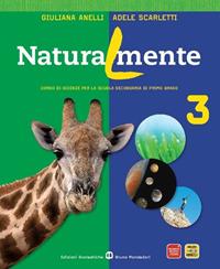 Naturalmente. Per la Scuola media. Vol. 3 - Giuliana Anelli, Adele Scarletti - Libro Edizioni Scolastiche Bruno Mondadori 2011 | Libraccio.it