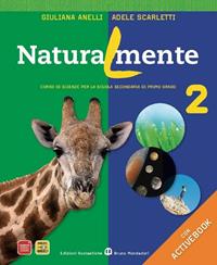 Naturalmente. Per la Scuola media. Con CD-ROM. Vol. 2 - Giuliana Anelli, Adele Scarletti - Libro Edizioni Scolastiche Bruno Mondadori 2011 | Libraccio.it