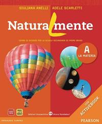 Naturalmente. Vol. A-B-C. Per la Scuola media. - Giuliana Anelli, Adele Scarletti - Libro Edizioni Scolastiche Bruno Mondadori 2011 | Libraccio.it