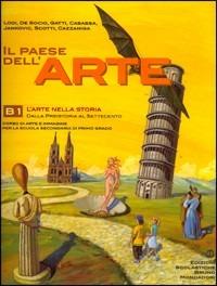 Il paese dell'arte. Vol. B1: Arte nella storia. Dalle origini al Settecento. - Manuela Lodi, Cristina Gatti, Elisabetta Jancovic - Libro Edizioni Scolastiche Bruno Mondadori 2006 | Libraccio.it