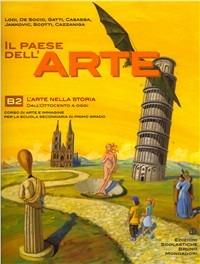 Il paese dell'arte. Vol. B2: Arte nella storia. Dall'Ottocento ai giorni nostri. Per la Scuola media - Manuela Lodi, Cristina Gatti, Elisabetta Jancovic - Libro Edizioni Scolastiche Bruno Mondadori 2006 | Libraccio.it