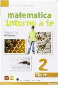 Matematica intorno. Numeri-Figure. Con quaderno. Con espansione online. Vol. 2: Numeri - Manuela Zarattini, Luisiana Aicardi, Mara Cerofolini - Libro Edizioni Scolastiche Bruno Mondadori 2010 | Libraccio.it