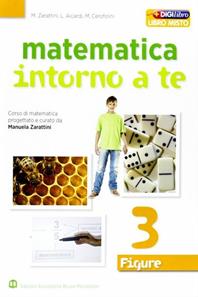 Matematica intorno a te. Numeri-Figure. Con quaderno. Per la Scuola media. Vol. 3 - Manuela Zarattini, Luisiana Aicardi, Mara Cerofolini - Libro Edizioni Scolastiche Bruno Mondadori 2010 | Libraccio.it