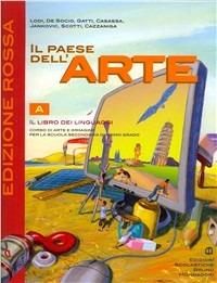 Il paese dell'arte. Moduli: A-B1-B2. Con imparo l'arte. Ediz. rossa. Per la Scuola media - Lodi, Cristina Gatti, Elisabetta Jancovic - Libro Edizioni Scolastiche Bruno Mondadori 2007 | Libraccio.it