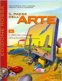 Il paese dell'arte. Moduli: A-B1-B2. Con imparo l'arte. Ediz. rossa. - Lodi, Cristina Gatti, Elisabetta Jancovic - Libro Edizioni Scolastiche Bruno Mondadori 2007 | Libraccio.it