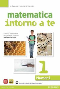 Matematica intorno a te. Numeri. Con quaderno-Tavole numeriche. Per la Scuola media. Vol. 1 - Manuela Zarattini, Luisiana Aicardi, Mara Cerofolini - Libro Edizioni Scolastiche Bruno Mondadori 2010 | Libraccio.it