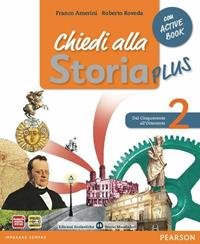 Chiedi alla storia plus. Vol. 2: Dal Cinquecento all'Ottocento  - Libro Edizioni Scolastiche Bruno Mondadori 2012 | Libraccio.it