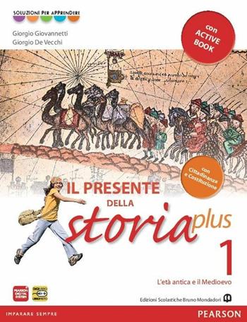 Presente della storia plus. Per la Scuola media. Vol. 1: L'età antica e il Medioevo-Io cittadina, io cittadino  - Libro Edizioni Scolastiche Bruno Mondadori 2012 | Libraccio.it