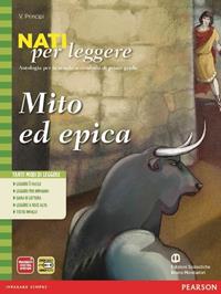 Nati per leggere. Mito ed epica. Per la Scuola media. Vol. 1  - Libro Edizioni Scolastiche Bruno Mondadori 2012 | Libraccio.it