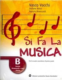 Si fa la musica. - Vasco Vacchi, Stefano Rossi, Nunzia Manicardi - Libro Edizioni Scolastiche Bruno Mondadori 2008 | Libraccio.it