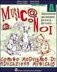 Musica con noi. Modulo A-B-C. Con quaderno. Con CD Audio - Alberto Cristofori, Simona Erotoli, Moletta - Libro Edizioni Scolastiche Bruno Mondadori 2002 | Libraccio.it